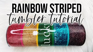 Rainbow Striped Tumbler Tutorial