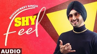 Shy Feel (Full Audio) | Rohanpreet Singh | Latest Punjabi Songs 2020 | Speed Records