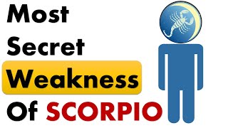 ♏ Most Secret Weakness of Scorpio