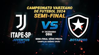 Juventus X Botafogo - Campeonato Varzeano de Futebol 2024 - Semi