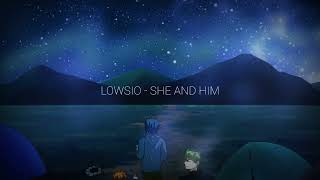 LowSio - She and Him | Relaxing Lofi Hip-hop