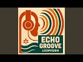 Echo Groove