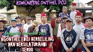 NGONTHEL EDISI BERKELILING DAN BERSILATURAHMI. SERUU!!