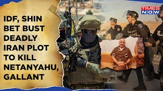 IDF, Shin Bet Bust Deadly Kill Plot? Iran Hired Israeli Jew To Assassinate Netanyahu, Gallant?