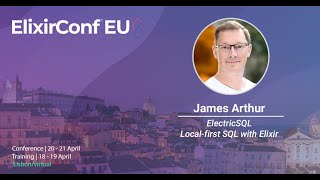 ElectricSQL - Local-first SQL with Elixir by James Arthur | ElixirConf EU 2023