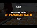 Rangkuman Agihan 28 Ramadan 1445H