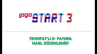 Logo Start3 Tevkifatlı E-Fatura Nasıl Düzenlenir.