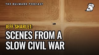 Jeff Sharlet: Scenes from a Slow Civil War | The Bulwark Podcast