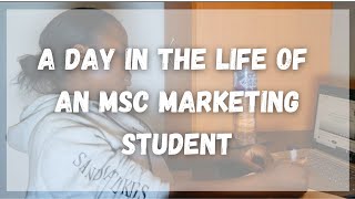 A day in the life of an MSc Marketing student