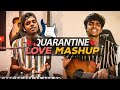 Quarantine Love Mashup - ft. Dhinesh | MD