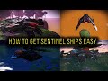 NO MANS SKY GET SENTINEL SHIPS EASY AND FAST!