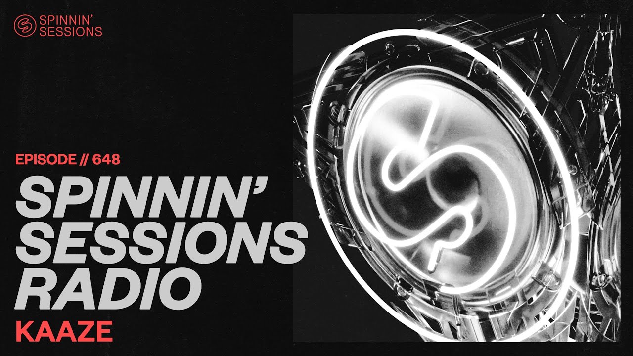 Spinnin Sessions Radio Episode 648 Kaaze Youtube