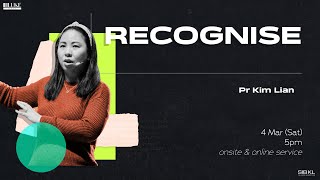 Luke 5: Recognise - Pr Kim Lian // 4 Mar 2023 (5:00PM, GMT+8)