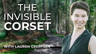 Lauren Geertsen: Cutting The Strings Of The Invisible Corset | Sounds True