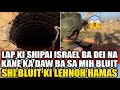 lap ki shipai israel ba dei na kane ka daw ba sa mih bluit shi bluit ki lehnoh hamas