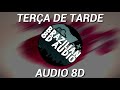 pedrosa terÇa de tarde audio 8d