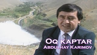 Abdulhay Karimov - Oq kaptar (Official uzbek klip)