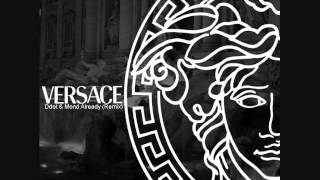 Ddot \u0026 Mond Already - Versace