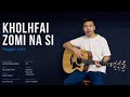 Kholhfai Zomi Na Si || Haggai Lian (Official)