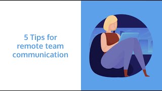 5 Tips for Remote Team Communication [EXPERT TIPS]