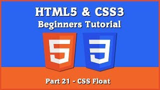 HTML5 & CSS3 - Beginners Tutorial - Part 21 - [ CSS Float ]