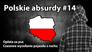 Polskie absurdy #14 Opłata za psa, czasowe wyrejestrowanie pojazdu