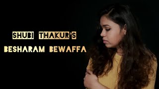 Besharam Bewaffa | B Praak | Jaani | Divya Khosla | Cover | Shubi Thakur | 2020 | Female Version