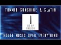 Tommie Sunshine & SLATIN - House Music Over Everything