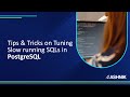 Tips & Tricks on Tuning Slow running SQLs in PostgreSQL