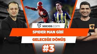 Arda Güler, Fenerbahçe'nin Spider Man’i | Onur Tuğrul & Ilgaz Çınar | Geleceğe Dönüş #3