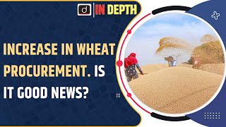 Increase in wheat procurement  Is it good news?- In Depth | Drishti IAS English