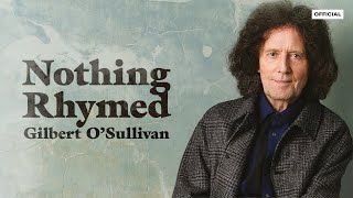 Gilbert O'Sullivan - Nothing Rhymed (Songbook Version) (Official Audio)