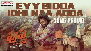 Eyy Bidda Idhi Naa Adda (Telugu) Promo | Pushpa Songs | Allu Arjun, Rashmika | DSP | Sukumar