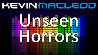 Kevin MacLeod: Unseen Horrors