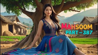 MAHSOOM PART-387 | AN EMOTIONAL \u0026 HEART TOUCHING URDU STORY