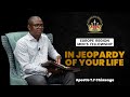 In Jeopardy of Your Life |  Apostle T.F Chiwenga  |  Europe Region Men's Fellowship  |  29 June 2024