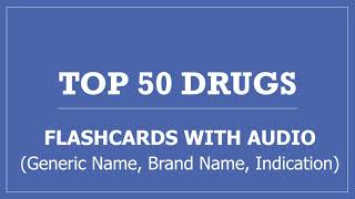 Top 50 Drugs Pharmacy Flashcards with Audio - Generic Name, Brand Name, Indication