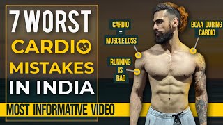 7 WORST CARDIO MISTAKES IN INDIA (Men and Women) | Biggest Indian Fat Loss Mistakes