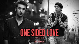 One Sided Love Mashup | Vinick | Main Rooyan | Bulleya | Kabira | Bollywood Lofi | Mashup 2022