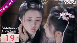 【BMSUB】 Kemekaran Cinta 千朵桃花一世开 💕 EP19｜Eternal Love between Zhang Binbin \u0026 Sun Zhenni｜YOUKU Malaysia