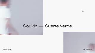 02. Be Timeless \u0026 Soukin - Suerte verde