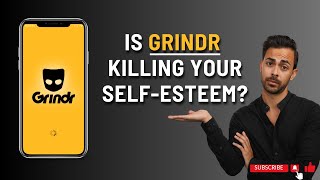 Is GRINDR Killing Your Self-Esteem!? 😥
