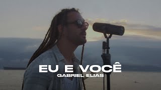 Gabriel Elias - Eu e Você (Tropical Session)