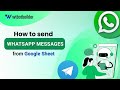 How to Send Whatsapp messages from Google Sheets Automatically | WT Botbuilder | Google Sheet