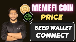 Memefi Mining App Price Perdiction || Memefi Coin Price || Seed Mining App Wallet Connect