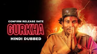 GURKHA (2020) NEW SOUTH HINDI DUBBED MOVIE CONFIRM RELEASE DATE ONLY ON DHINCHAAK PAR