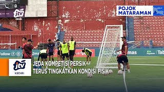 KEDIRI - Jeda Kompetisi Persik Terus Tingkatkan Kondisi Fisik