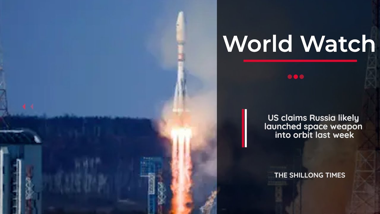 US Claims Russia Likely Launched Space Weapon Into Orbit Last Week ...