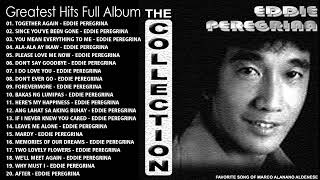 Eddie Peregrina Best Songs Full Playlist 2022 - Eddie Peregrina Nonstop Opm Classic Love Songs