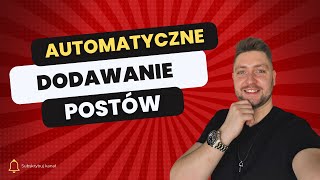 Automatyczne Dodawanie Postów